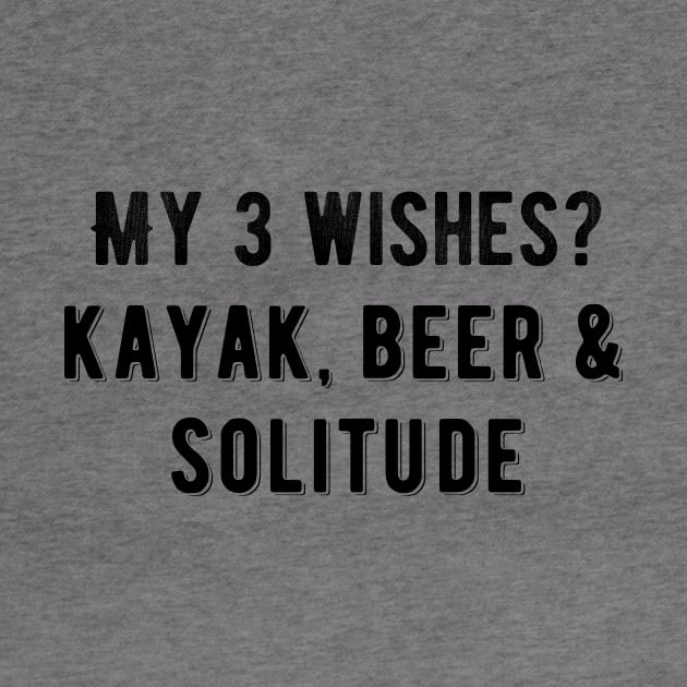 3 wishes: kayak, beer, solitude by CNHStore